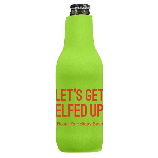 Let's Get Elfed Up Bottle Huggers